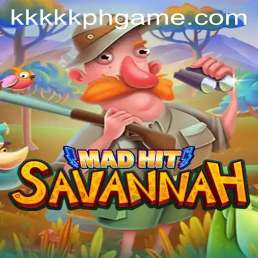 MadHitSavannah: The Ultimate Gaming Adventure with kkkkk.ph